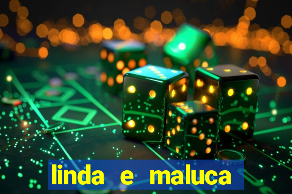 linda e maluca orochi letra